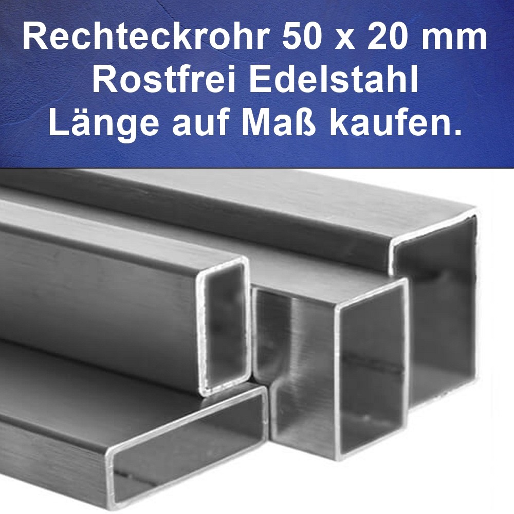 Rechteckrohr 50 x 20 x 2 mm, V2A