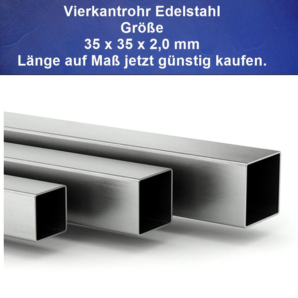 Vierkantrohr-Edelstahl 35 x 35 x 2 mm Zuschnitte auf Maß