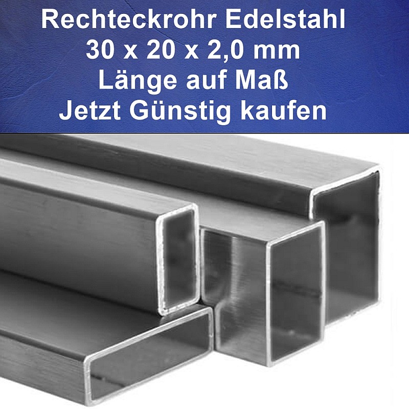 Rechteckrohre Edelstahl 30 x 20 mm