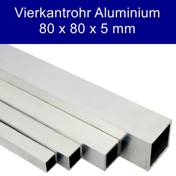 Vierkantrohr aus Alu 80 x 80 x 5mm