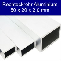 Rechteckrohr Aluminium 50 x 20 x 2,0 mm Rechteckrohr Aluminium 50 x 20 x 2,0 mm