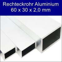 Rechteckrohr Aluminium 60 x 30 x 2 mm Rechteckrohr Aluminium 60 x 30 x 2 mm