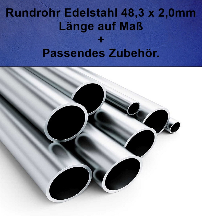 Edelstahlrohr 48,3 x 2,0 mm, V2A, Zuschnitte auf Maß.