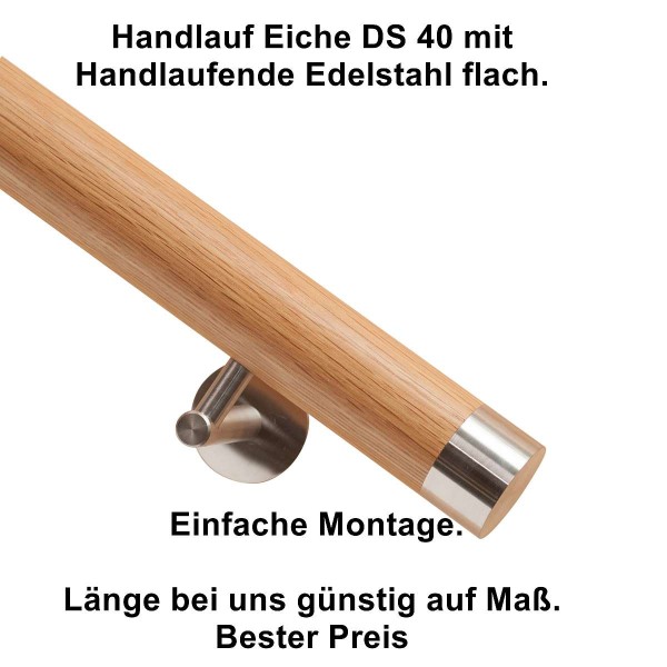 Hanndlauf Eiche DS40 mit Handlaufende flach aus Edelstahl Hanndlauf Eiche DS40 mit Handlaufende flach aus Edelstahl