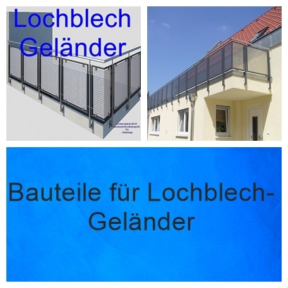 Lochblechgeländer Bauteile